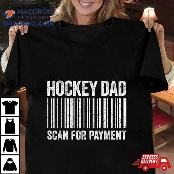 Hockey Dad Scan For Payt Shirt Lover Daddy