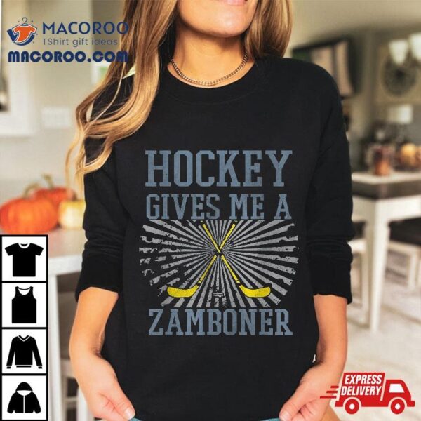 Hockey Gives Me A Zamboner Funny Fan Shirt