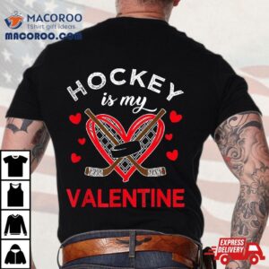 Hockey Is My Valentine Lover Valentines Day Shirt