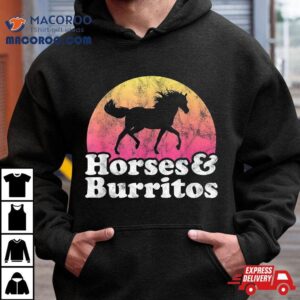 Horse And Burrito Or Girls Horses Burritos Tshirt