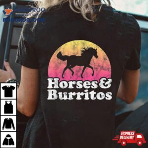 Horse And Burrito Or Girls Horses Burritos Tshirt