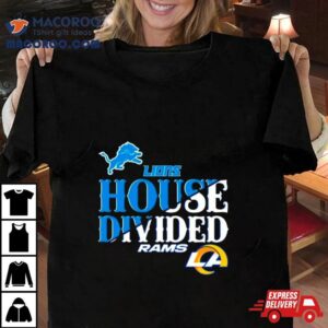 House Divided Detroit Lions Vs Los Angeles Rams Tshirt