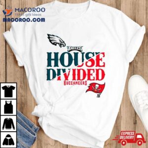 House Divided Tampa Bay Buccaneers Vs Philadelphia Eagles Shirt