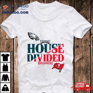 House Divided Tampa Bay Buccaneers Vs Philadelphia Eagles Tshirt