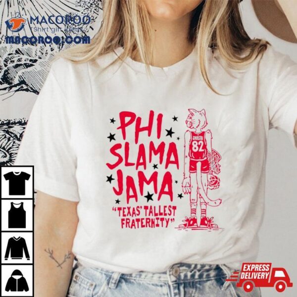 Houston Cougars Phi Slama Jama Texas’ Tallest Fraternity Shirt