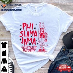 Houston Cougars Phi Slama Jama Texas Tallest Fraternity Tshirt