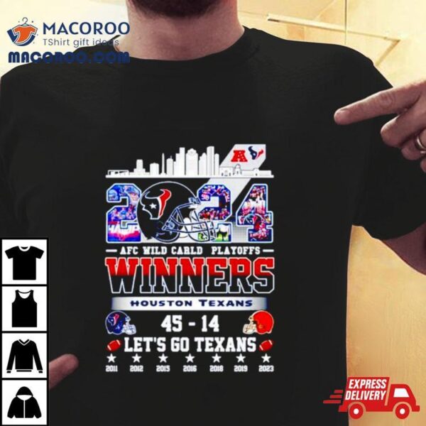 Houston Texans 2024 Afc Wild Card Playoffs Winners Let’s Go Texans City Shirt