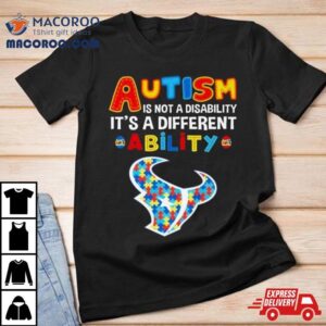 Houston Texans Autism Is Not A Disability It’s A Different Ability Shirt