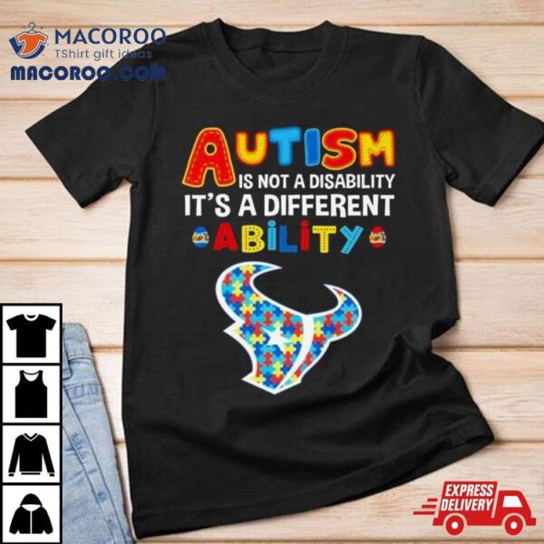 Houston Texans Autism Is Not A Disability It’s A Different Ability Shirt