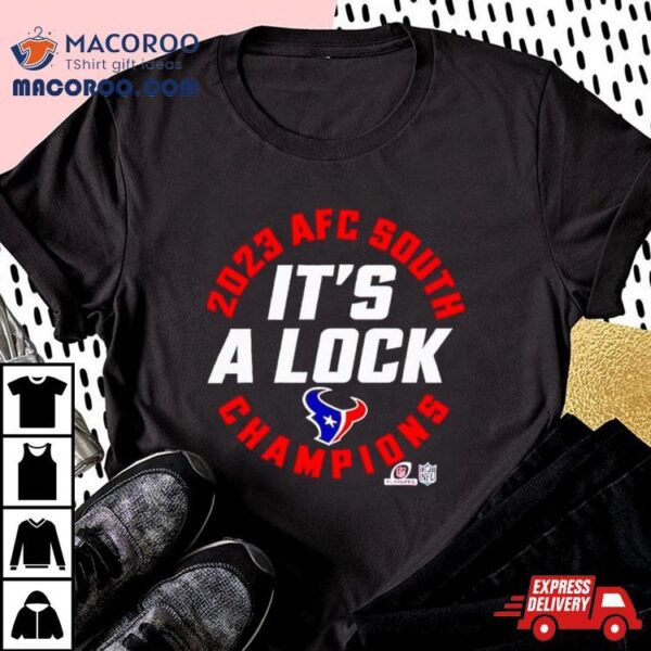 Houston Texans It’s A Lock 2023 Nfc South Division Champions Shirt