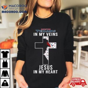 Houston Texans Nfl In My Veins Jesus In My Heart Cross Tshirt