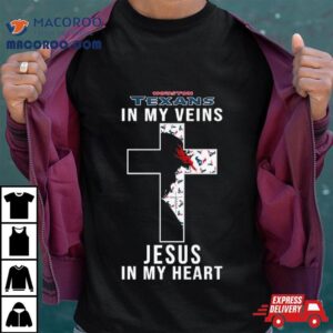 Houston Texans Nfl In My Veins Jesus In My Heart Cross Tshirt