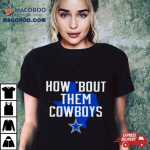 How Bout Them Cowboys Texas Map Tshirt