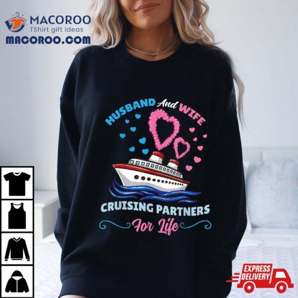 Husband And Wife Cruising Partners For Life Shirt