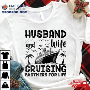 Husband Wife Cruising Partners For Life Tshirt