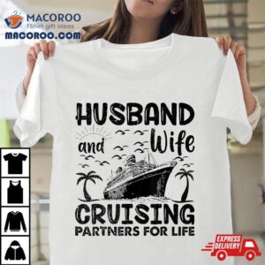 Husband Wife Cruising Partners For Life Tshirt