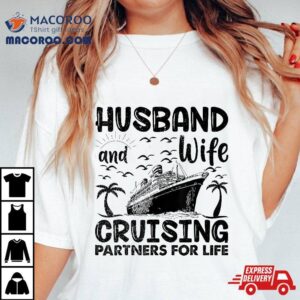 Husband Wife Cruising Partners For Life Tshirt