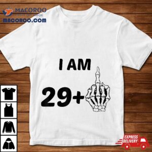 I Am Plus Middle Finger Skeleton Bone Funny Th Birthday Tshirt