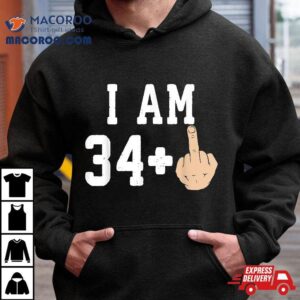 I Am 34 + Middle Finger Funny 35th Birthday Shirt