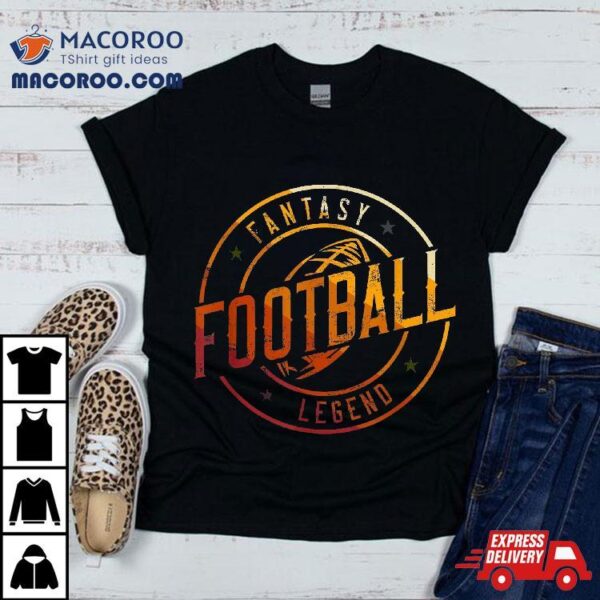 I Am A Fantasy Football Legend | Retro Shirt