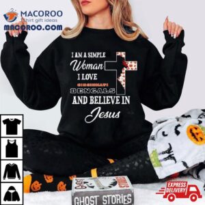 I Am A Simple Woman I Love Cincinnati Bengals And Believe In Jesus Tshirt