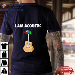 I Am Acoustic Tshirt