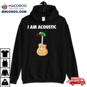 I Am Acoustic Tshirt