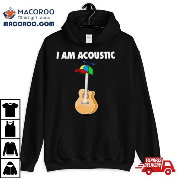 I Am Acoustic Shirt