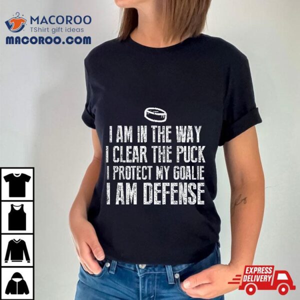 I Am Defense Ice Hockey Cool Player Defenseman Shirt