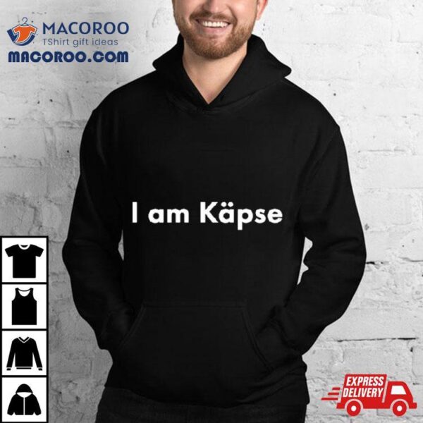 I Am Kapse Shirt