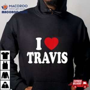 I Heart Love Travis Tshirt