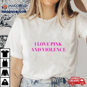 I Love Pink And Violent Shirt