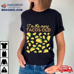 I’m This Many Tacos Old 30 Year Taco Lover 30th Birthday Shirt