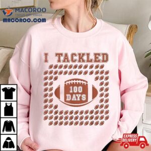 I Tackled 100 Days 100th Day Of School Football For Boys Shirt