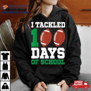 I Tackled 100 Days Football Boys Kids 100th Day Of School Shirt