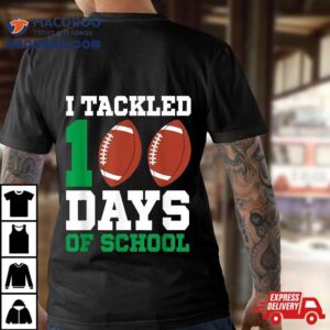 I Tackled Days Football Boys Kids Th Day Of School Tshirt