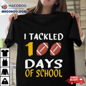 I Tackled Days Of School Th Day Football Tshirt