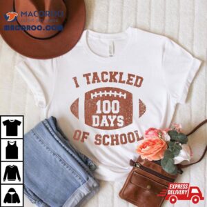 I Tackled Days School Th Day Football Student Teacher Tshirt