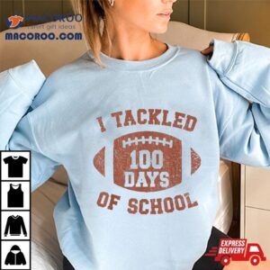 I Tackled Days School Th Day Football Student Teacher Tshirt