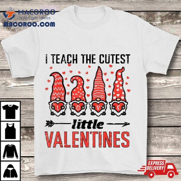 I Teach Cutest Little Valentines Gnomes Love Teacher Shirt