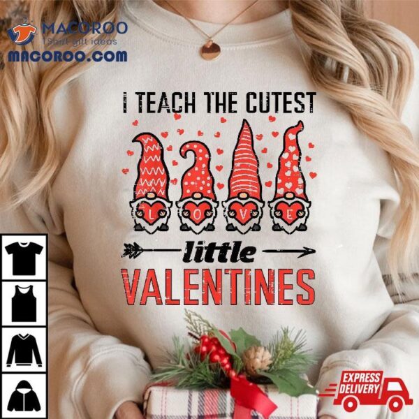 I Teach Cutest Little Valentines Gnomes Love Teacher Shirt