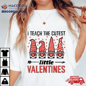 I Teach Cutest Little Valentines Gnomes Love Teacher Tshirt