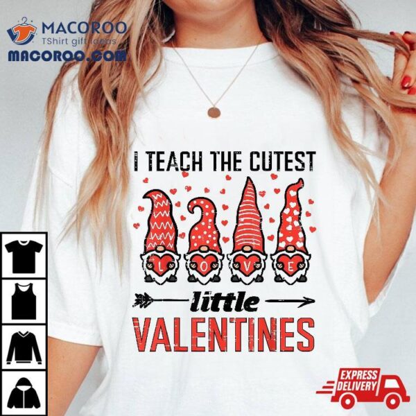 I Teach Cutest Little Valentines Gnomes Love Teacher Shirt