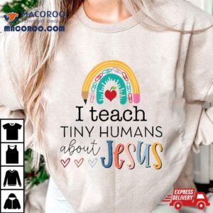 I Teach Tiny Humans About Jesus Christian Teacher Tshirt