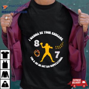 I Wanna Be Your Endgame Big Reputationa Football Tshirt