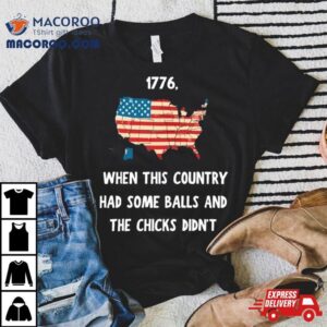 I Want To Go Back To When This Country Had Some Balls Tshirt