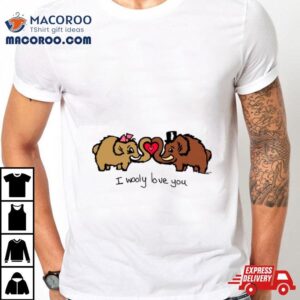 I Wooly Mammoth Love You Shirt 2 I Wooly Mammoth Love You Tshirt