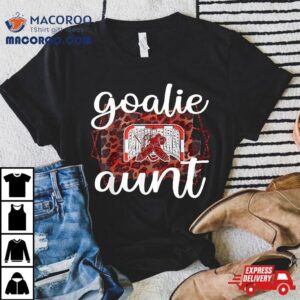 Ice Hockey Goaltender Aunt Of Goalie Auntie Tshirt