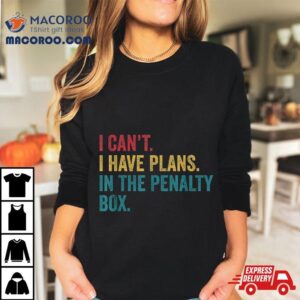 Ice Hockey I Have Plans In The Penalty Box Funny Tshirt