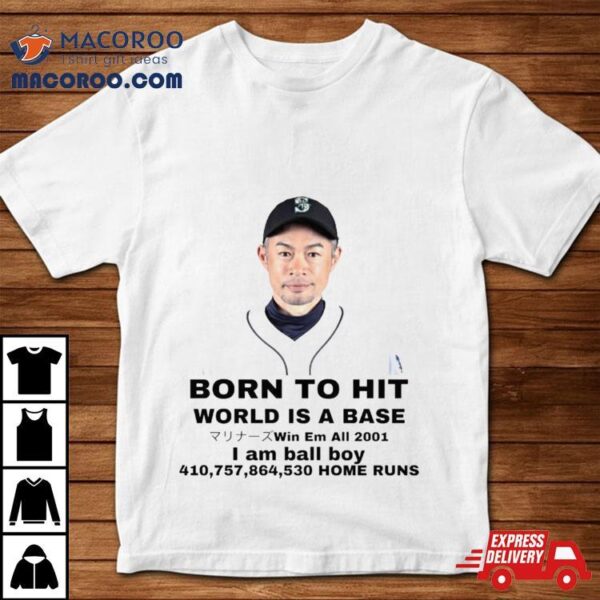 Ichiro Born To Hit Shirt